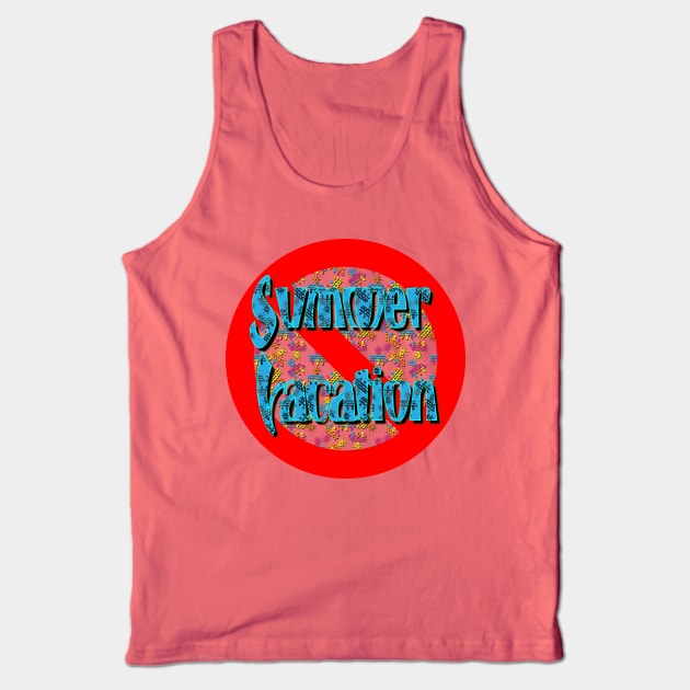 summer vacation for pessimistic people Tank Top by TaliArtiYa